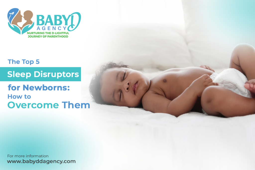 The Top 5 Sleep Disruptors for Newborns How to Overcome Them