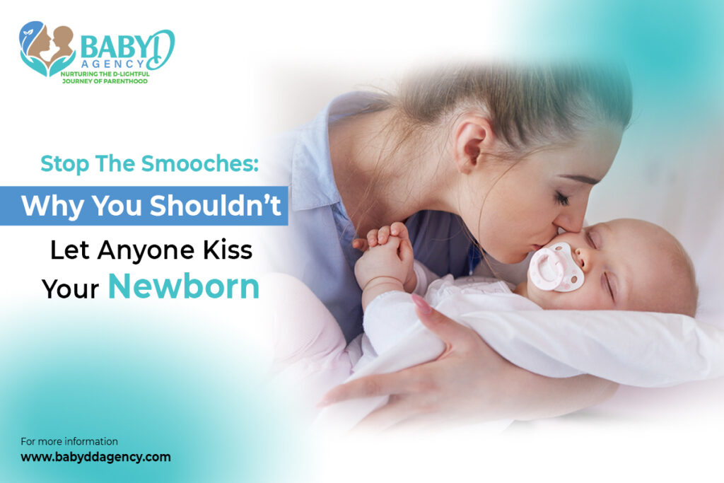 Stop The Smooches why You Shouldn’t Let Anyone Kiss Your Newborn